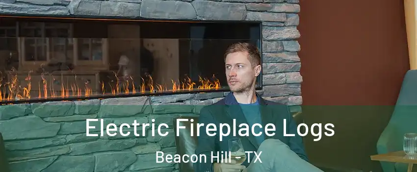 Electric Fireplace Logs Beacon Hill - TX