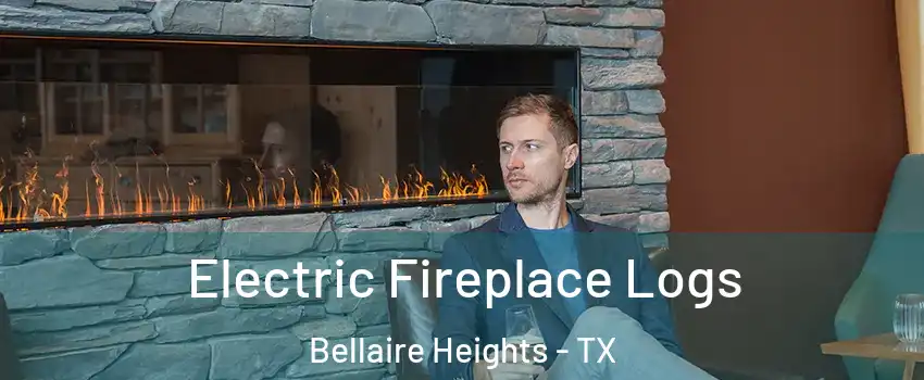 Electric Fireplace Logs Bellaire Heights - TX