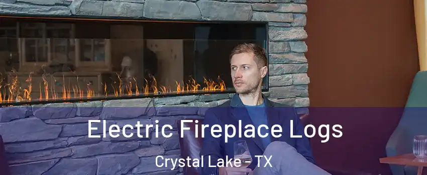 Electric Fireplace Logs Crystal Lake - TX