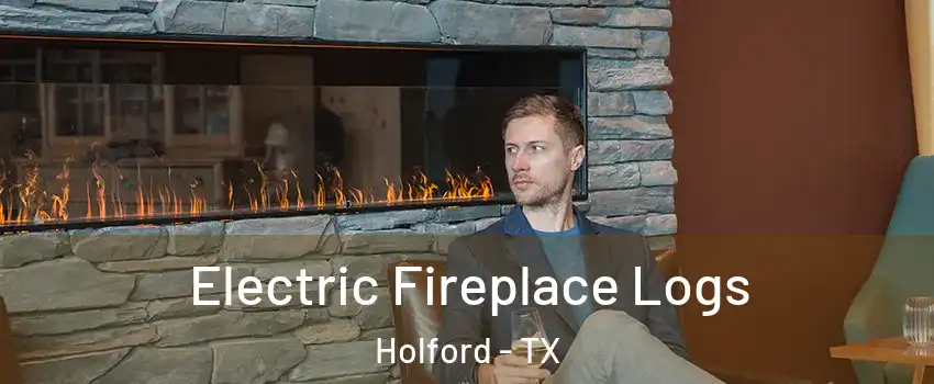 Electric Fireplace Logs Holford - TX