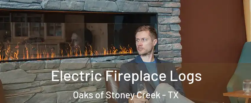 Electric Fireplace Logs Oaks of Stoney Creek - TX