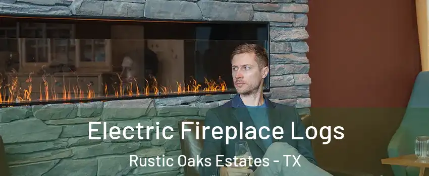 Electric Fireplace Logs Rustic Oaks Estates - TX