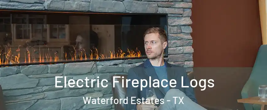 Electric Fireplace Logs Waterford Estates - TX