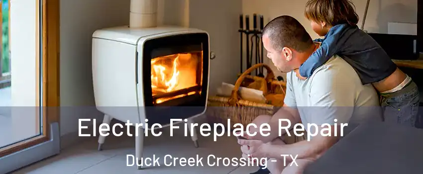 Electric Fireplace Repair Duck Creek Crossing - TX