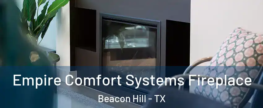 Empire Comfort Systems Fireplace Beacon Hill - TX