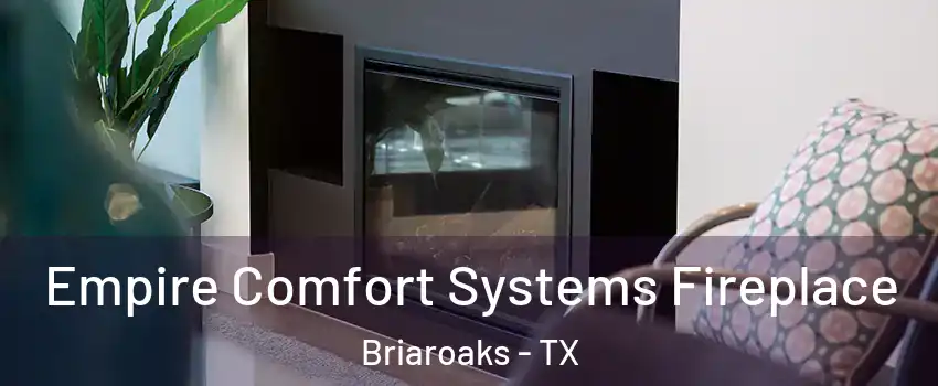 Empire Comfort Systems Fireplace Briaroaks - TX