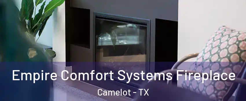 Empire Comfort Systems Fireplace Camelot - TX