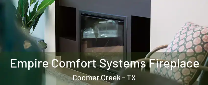 Empire Comfort Systems Fireplace Coomer Creek - TX
