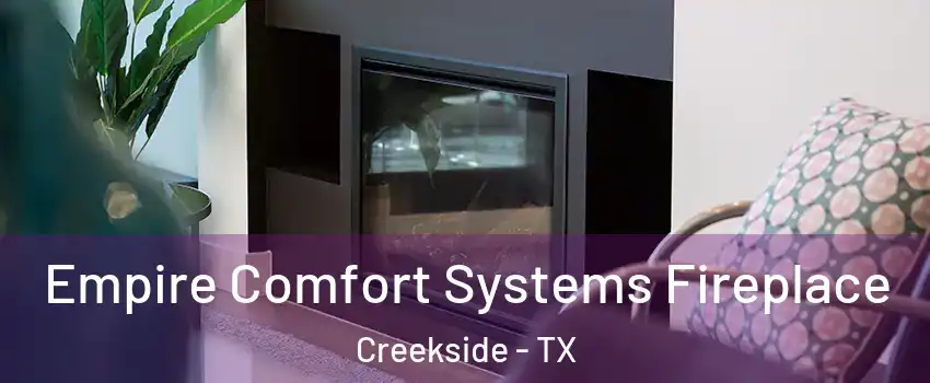 Empire Comfort Systems Fireplace Creekside - TX