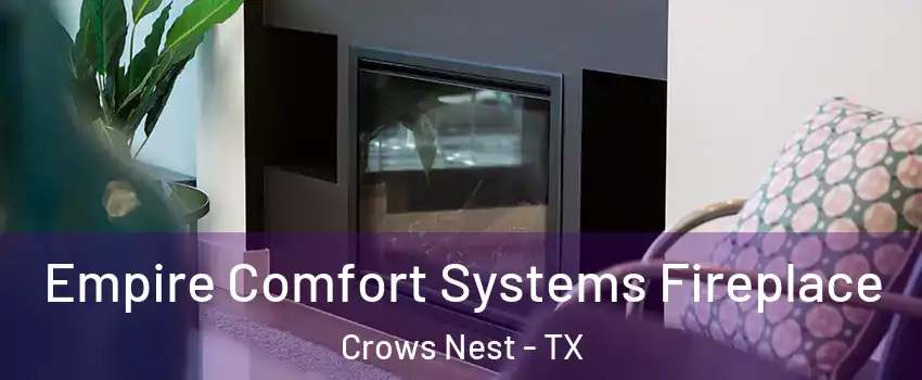 Empire Comfort Systems Fireplace Crows Nest - TX