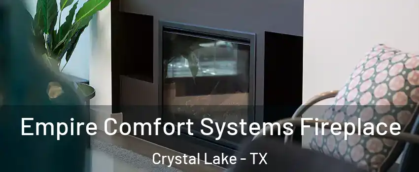 Empire Comfort Systems Fireplace Crystal Lake - TX