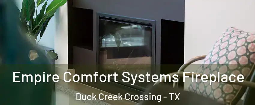 Empire Comfort Systems Fireplace Duck Creek Crossing - TX
