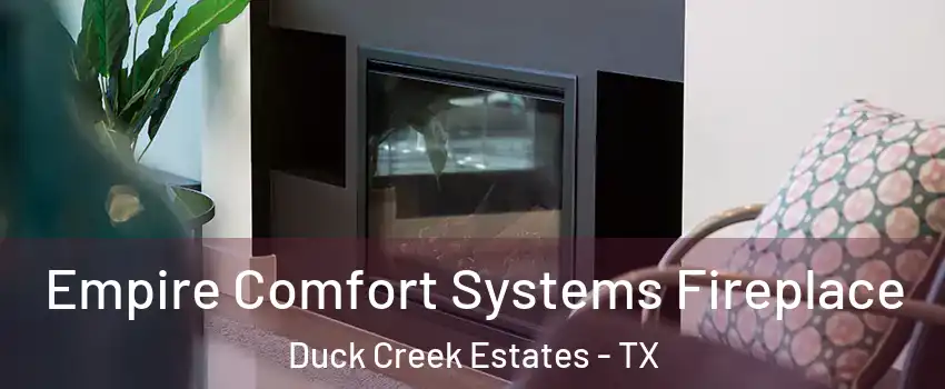 Empire Comfort Systems Fireplace Duck Creek Estates - TX