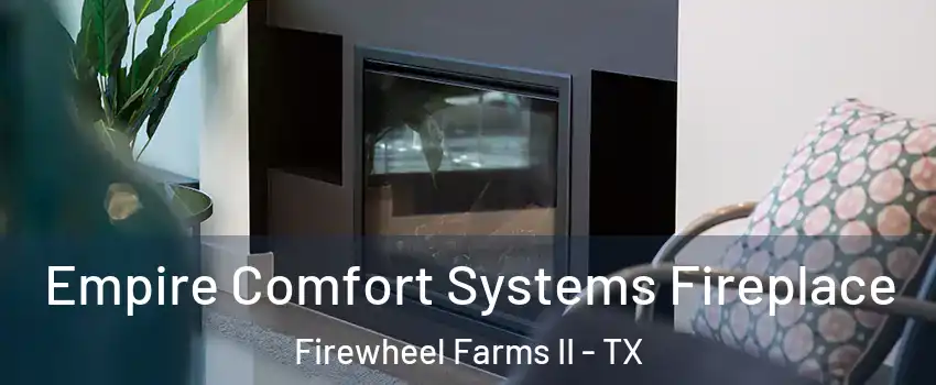 Empire Comfort Systems Fireplace Firewheel Farms II - TX