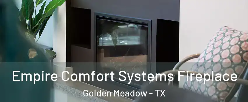 Empire Comfort Systems Fireplace Golden Meadow - TX