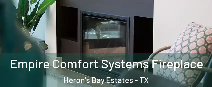 Empire Comfort Systems Fireplace Heron's Bay Estates - TX