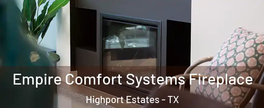 Empire Comfort Systems Fireplace Highport Estates - TX