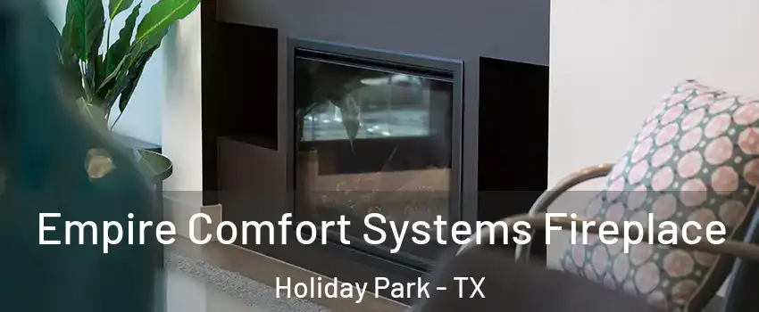Empire Comfort Systems Fireplace Holiday Park - TX