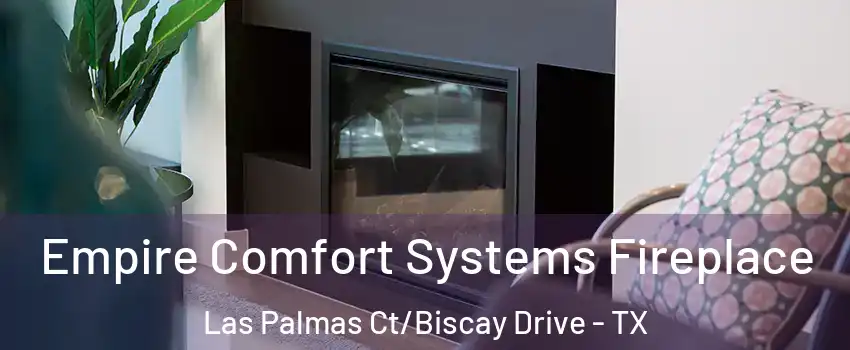 Empire Comfort Systems Fireplace Las Palmas Ct/Biscay Drive - TX