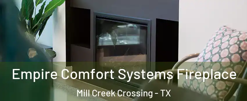 Empire Comfort Systems Fireplace Mill Creek Crossing - TX
