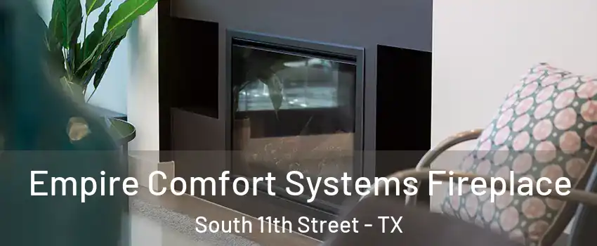 Empire Comfort Systems Fireplace South 11th Street - TX
