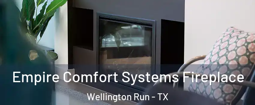 Empire Comfort Systems Fireplace Wellington Run - TX