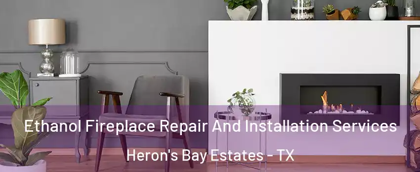 Ethanol Fireplace Repair And Installation Services Heron's Bay Estates - TX
