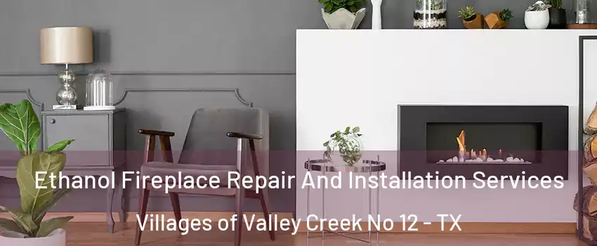 Ethanol Fireplace Repair And Installation Services Villages of Valley Creek No 12 - TX