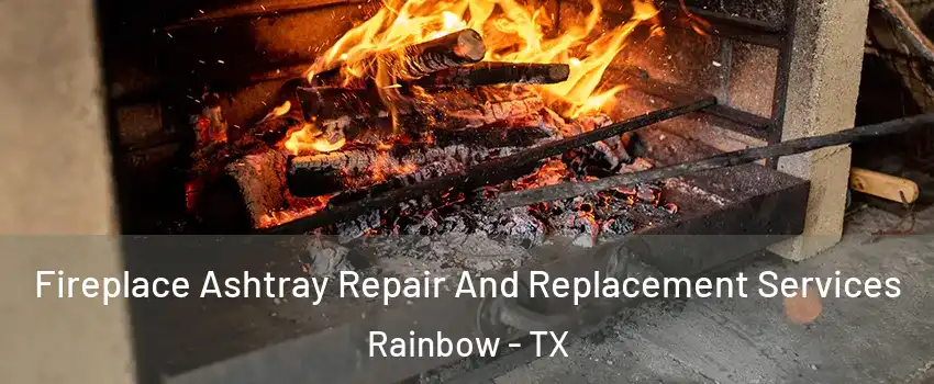 Fireplace Ashtray Repair And Replacement Services Rainbow - TX