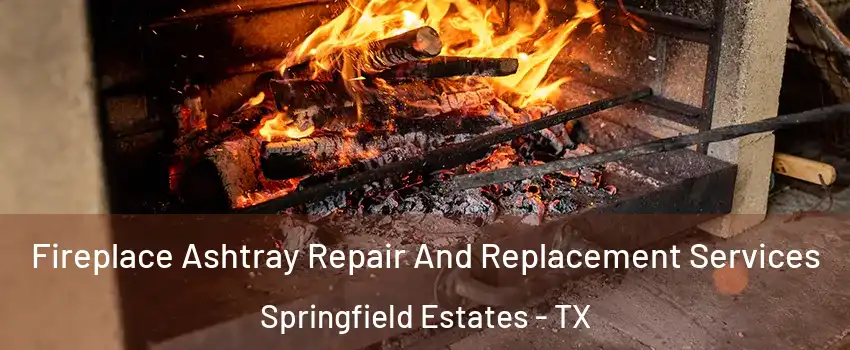 Fireplace Ashtray Repair And Replacement Services Springfield Estates - TX