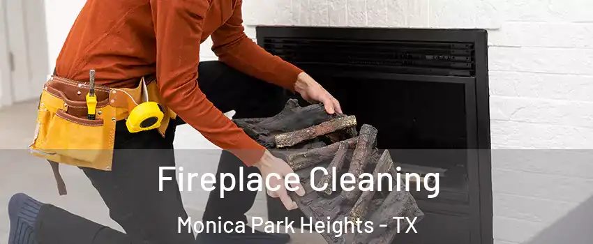 Fireplace Cleaning Monica Park Heights - TX