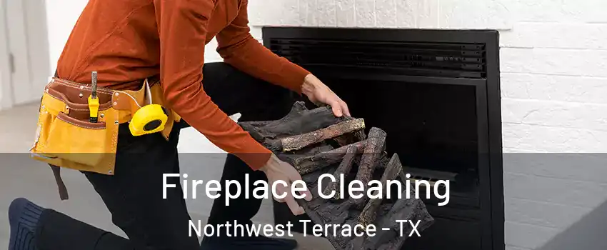 Fireplace Cleaning Northwest Terrace - TX