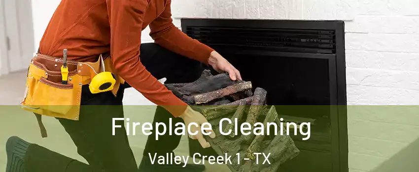 Fireplace Cleaning Valley Creek 1 - TX