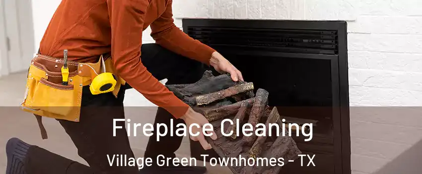 Fireplace Cleaning Village Green Townhomes - TX
