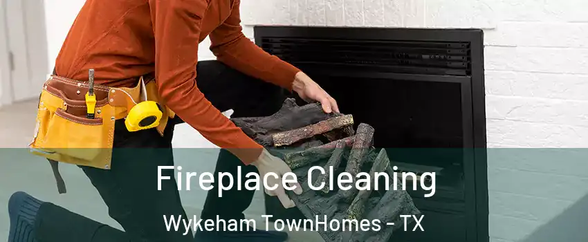 Fireplace Cleaning Wykeham TownHomes - TX