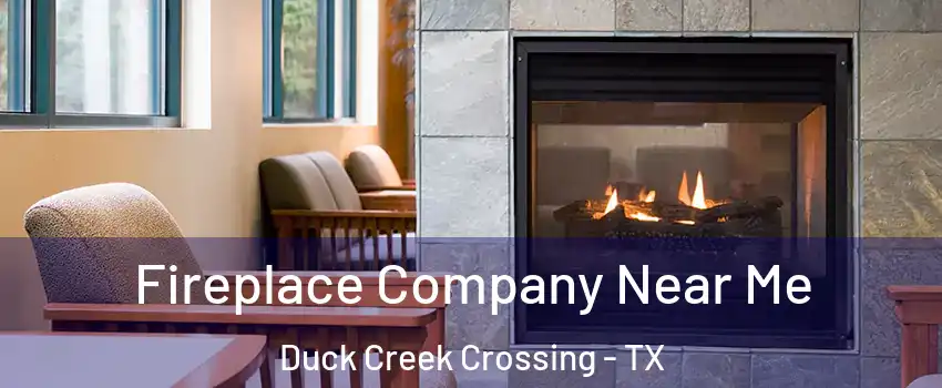 Fireplace Company Near Me Duck Creek Crossing - TX