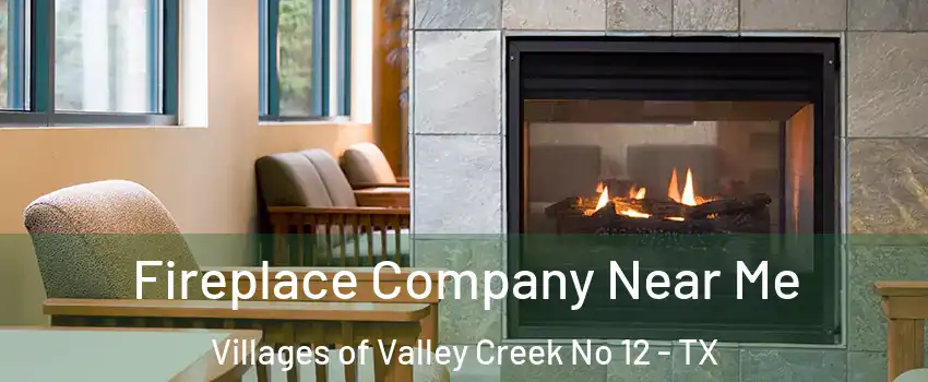 Fireplace Company Near Me Villages of Valley Creek No 12 - TX