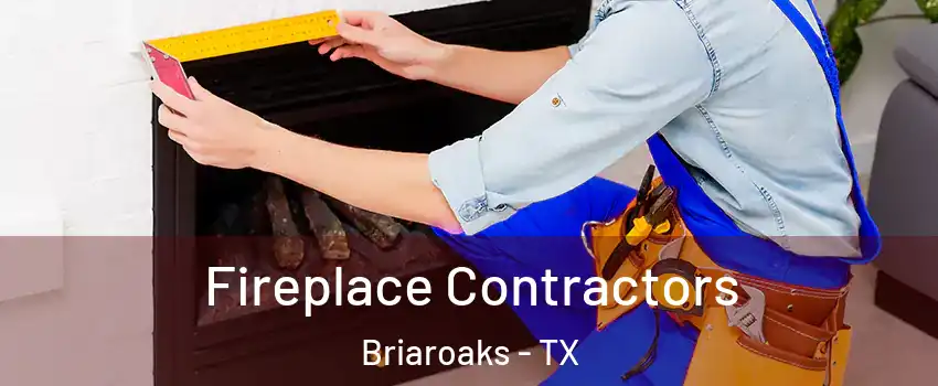 Fireplace Contractors Briaroaks - TX