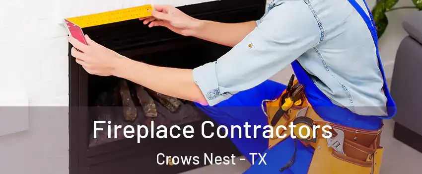 Fireplace Contractors Crows Nest - TX