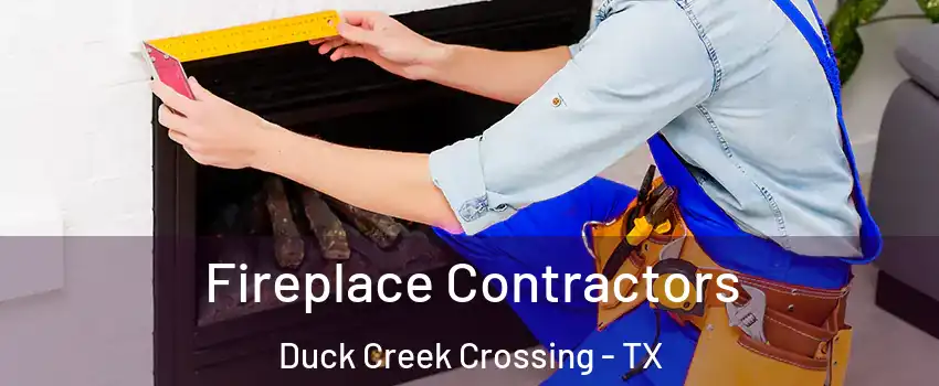 Fireplace Contractors Duck Creek Crossing - TX
