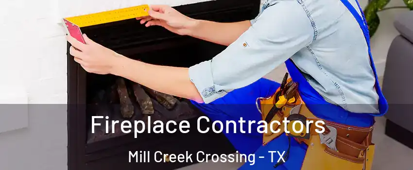 Fireplace Contractors Mill Creek Crossing - TX