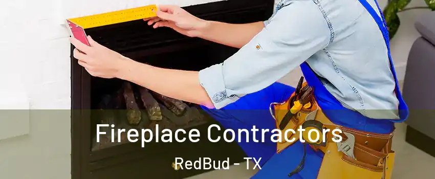 Fireplace Contractors RedBud - TX