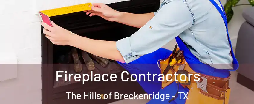 Fireplace Contractors The Hills of Breckenridge - TX