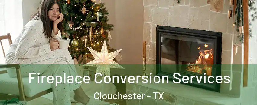 Fireplace Conversion Services Clouchester - TX