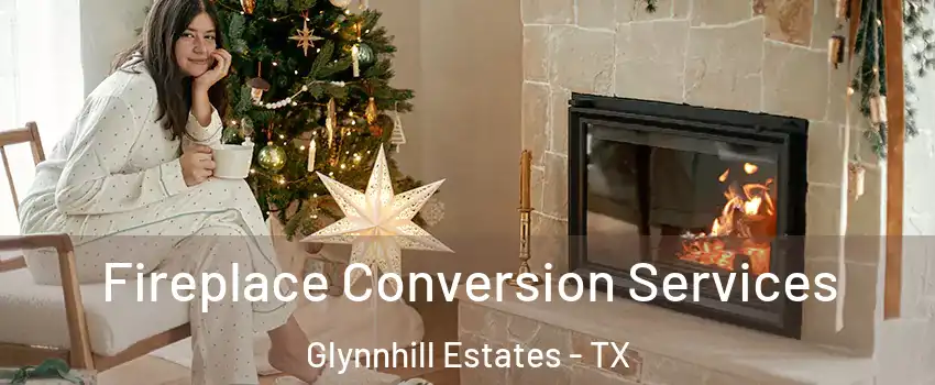 Fireplace Conversion Services Glynnhill Estates - TX