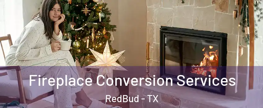 Fireplace Conversion Services RedBud - TX
