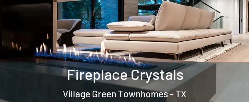 Fireplace Crystals Village Green Townhomes - TX