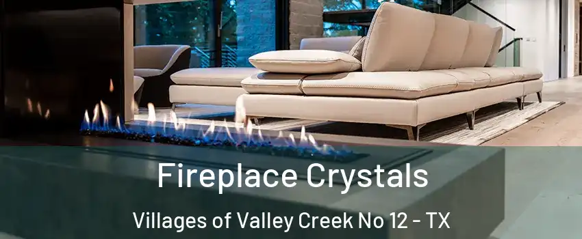 Fireplace Crystals Villages of Valley Creek No 12 - TX