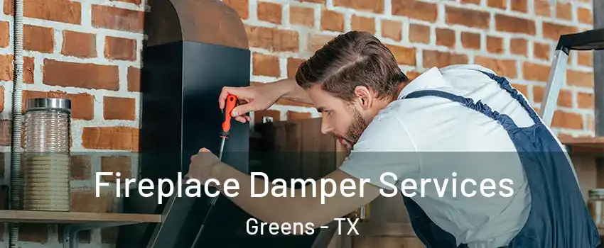 Fireplace Damper Services Greens - TX