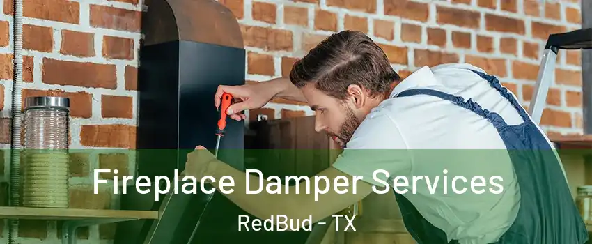 Fireplace Damper Services RedBud - TX